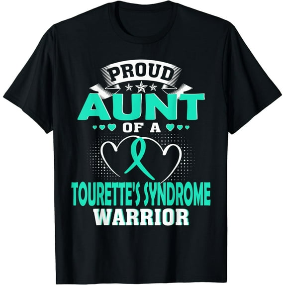 PROUD AUNT OF A TOURETTE'S SYNDROME WARRIOR