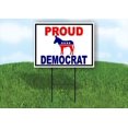 thumbnail image 1 of PROUD DEMOCRAT 18 in x 24 in Yard Sign Road Sign with Stand, Double Sided, 1 of 1