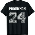 PROUD MOM OF 2024 SENIOR CLASS OF 24 PROUD MOM 2 W TShirt