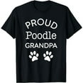 thumbnail image 1 of PROUD POODLE GRANDPA I LOVE MY DOG T-SHIRT, 1 of 5