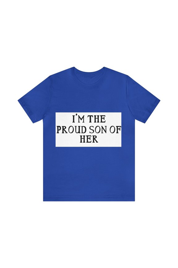 PROUD SON OF HER (ADULT) Unisex Jersey Short Sleeve Tee