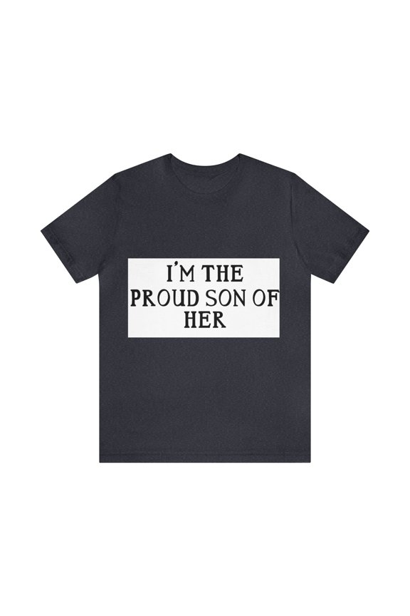 PROUD SON OF HER (ADULT) Unisex Jersey Short Sleeve Tee