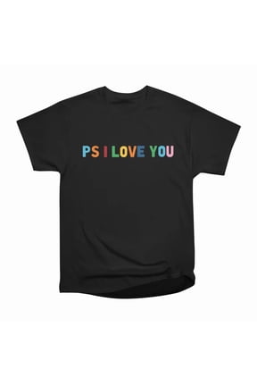 PS I Love You 45 T-Shirt Tee Gift For Him Merch For Her Apparel For Friend