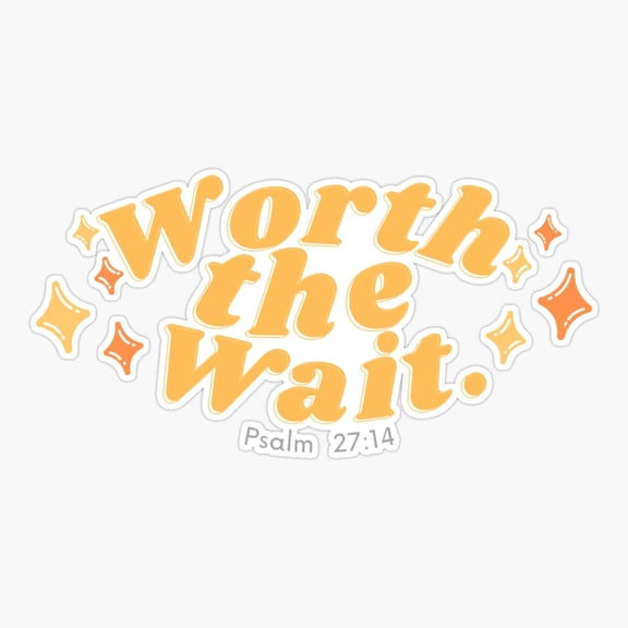 PSALM 27:14 "WORTH THE WAIT" CHRISTIAN MERCH Sticker