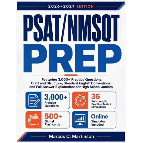 PSAT/NMSQT Prep 2026-2027: Featuring 3,000+ Practice Questions, Craft and Structure, Standard English Conventions, and F, (Paperback)