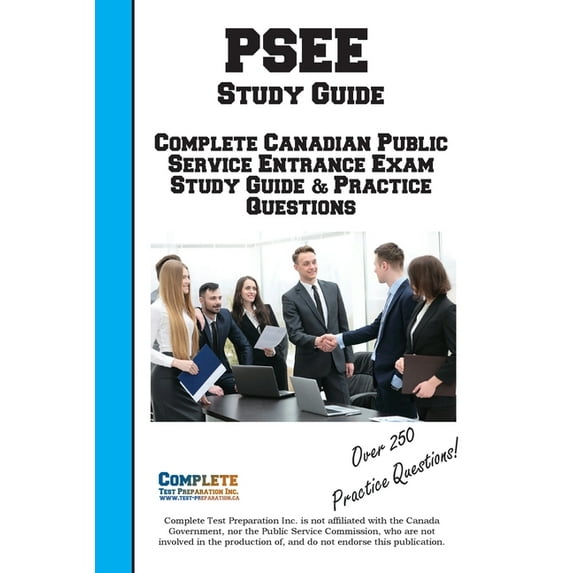 PSEE Study Guide: The Comprehensive Study Guide for the Canadian PSEE: Practice Questions, Logic Tutorials, and Situatio, (Paperback)