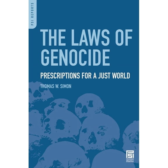 PSI Reports The Laws of Genocide: Prescriptions for a Just World, (Hardcover)