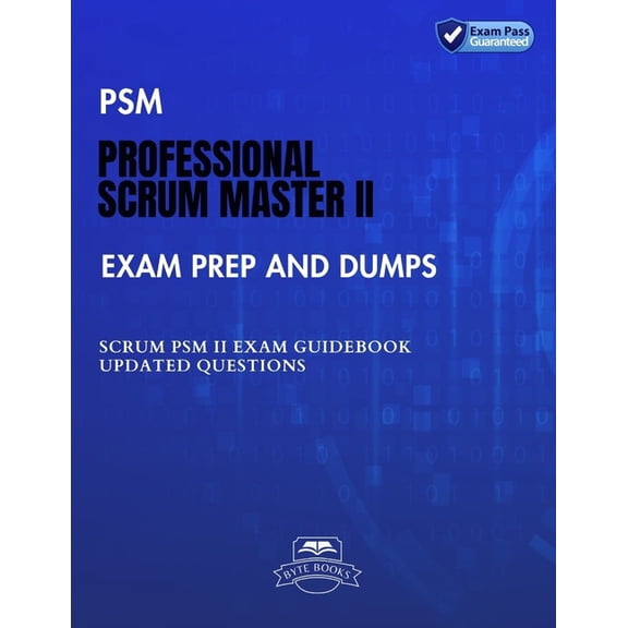 PSM Professional Scrum Master II Exam Prep and Dumps: SCRUM PSM II Guidebook Updated questions (Paperback)