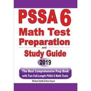 PSSA 6 Math Test Preparation and Study Guide The Most Comprehensive Prep Book with Two Full-Length PSSA Math Tests, Paperback