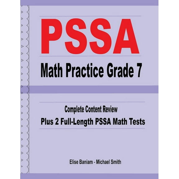 PSSA Math Practice Grade 7: Complete Content Review Plus 2 Full-length PSSA Math Tests (Paperback) by Michael Smith, Elise Baniam