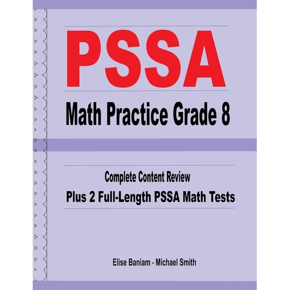 PSSA Math Practice Grade 8: Complete Content Review Plus 2 Full-length PSSA Math Tests, (Paperback)