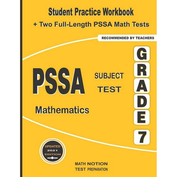 PSSA Subject Test Mathematics Grade 7: Student Practice Workbook + Two Full-Length PSSA Math Tests (Paperback) by Michael Smith