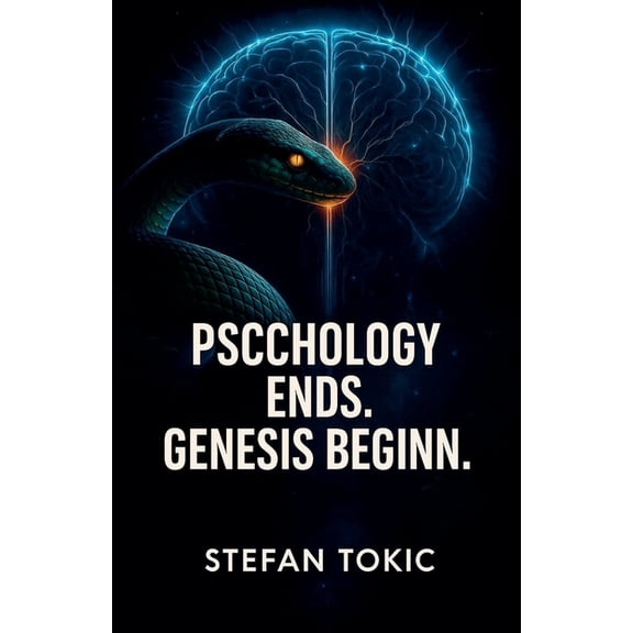 PSYCHOLOGY ENDS., GENESIS BEGINS., The Inner Mechanism Revealed - How the Human Being Awakens Before Thought, (Paperback)