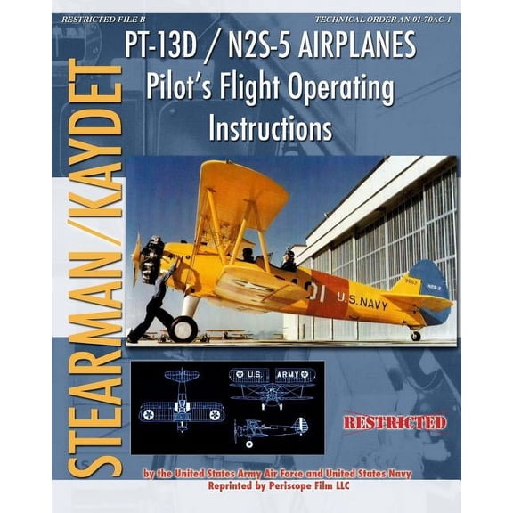 PT-13D / N2S-5 Airplanes Pilot's Flight Operating Instructions, (Paperback)