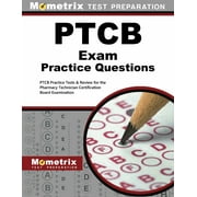 PTCB Exam Practice Questions PTCB Practice Tests & Review for the Pharmacy Technician Certification Board Examination