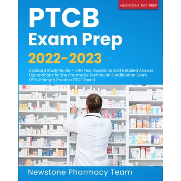 Pre-Owned PTCB Exam Prep 2022-2023: Updated Study Guide + 540 Test Questions and Detailed Answer Explanations for the Pharmacy Technician Certification Exam (6 Full-Length Practice PTCE Paperback