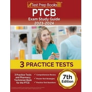 PTCB Exam Study Guide 2023-2024 3 Practice Tests and Pharmacy Technician Book for the PTCE [7th Edition] Paperback