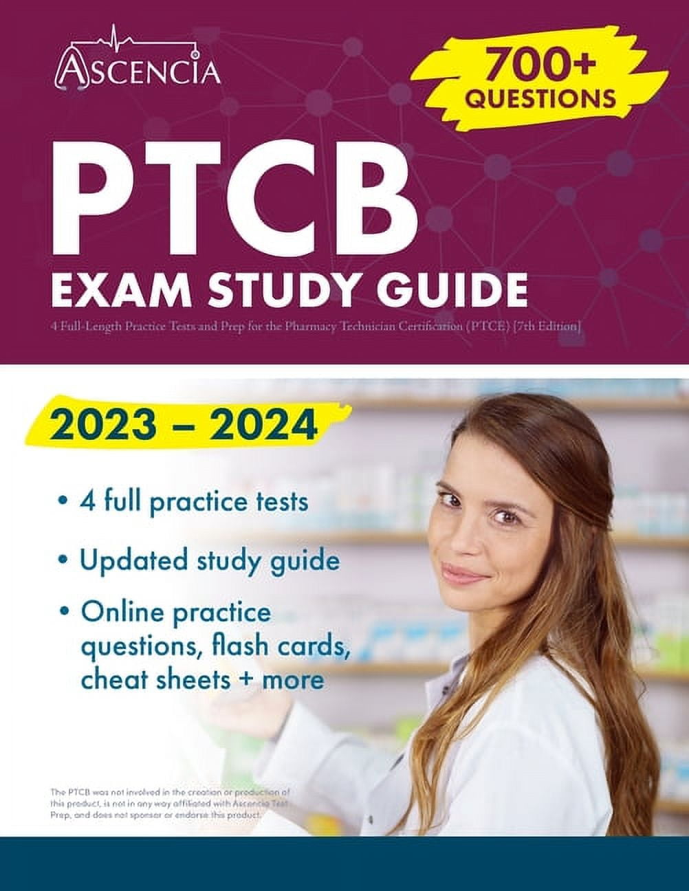 PTCB Exam Study Guide 2023-2024: 4 Full-Length Practice Tests and Prep for the Pharmacy Technician Certification (PTCE) [7th Edition] [Book]