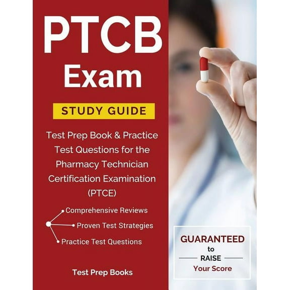 PTCB Exam Study Guide: Test Prep Book & Practice Test Questions for the Pharmacy Technician Certification Examination (PTCE) (Paperback)
