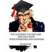 PTE Academic Vocabulary Practice Book with Exercises and Answers Review of Advanced Vocabulary for the Speaking, Writin, Paperback