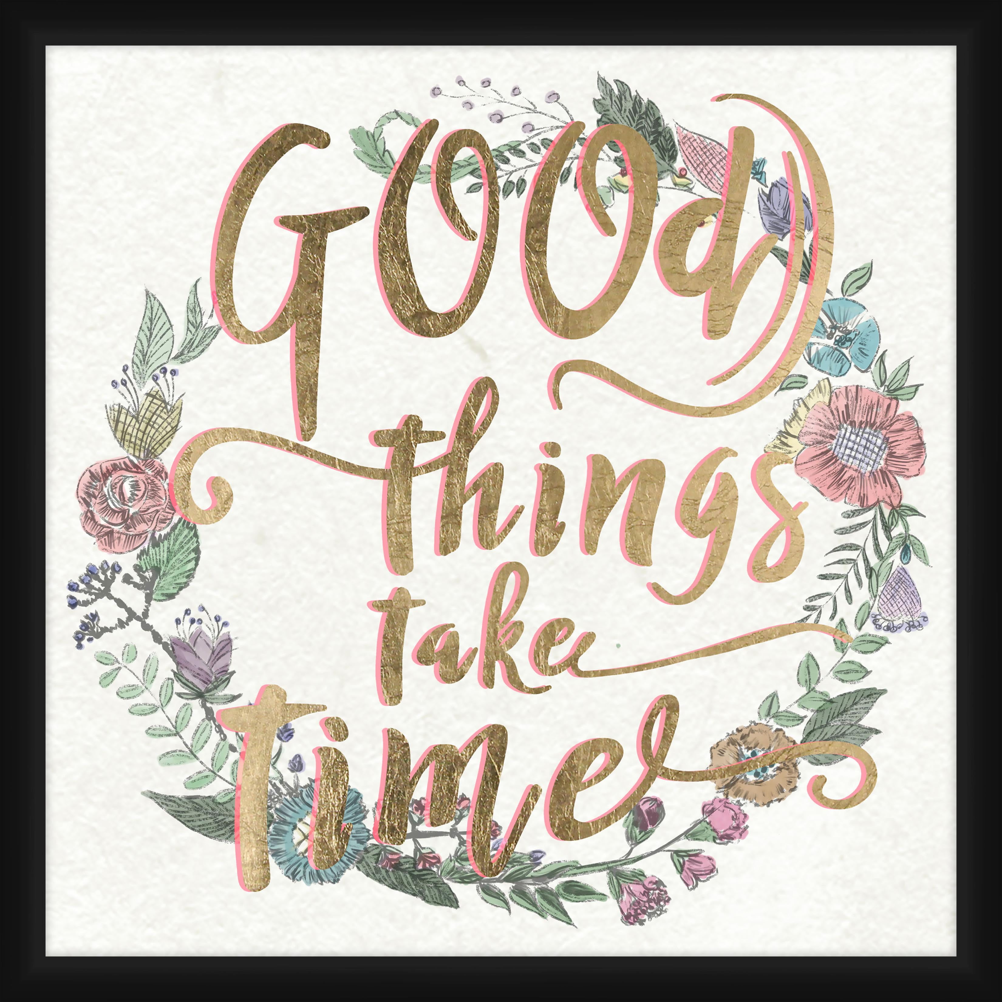 Good thins take time