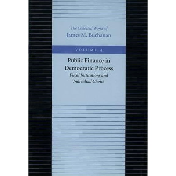 PUBLIC FINANCE IN THE DEMOCRATIC PROCESS (Paperback)
