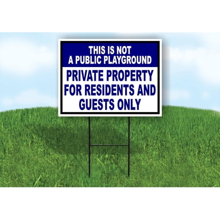 NOT PUBLIC PLAYGROUND RESIDENTS BLUE WHITE - Single Sided Not A Public Playground Yard Sign with Stand - Driveway Signs for Street, Road, Lawn, House, Real Estate - Yard Signs, Custom Sign - 18" x 24"