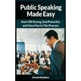 thumbnail image 1 of Public Speaking Made Easy: Start Off Strong, End Powerful, and Have Fun in the Process, (Paperback), 1 of 1