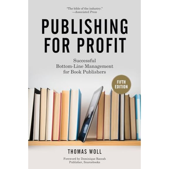 Pre-Owned Publishing for Profit: Successful Bottom-Line Management for Book Publishers (Paperback) 1613749732 9781613749739