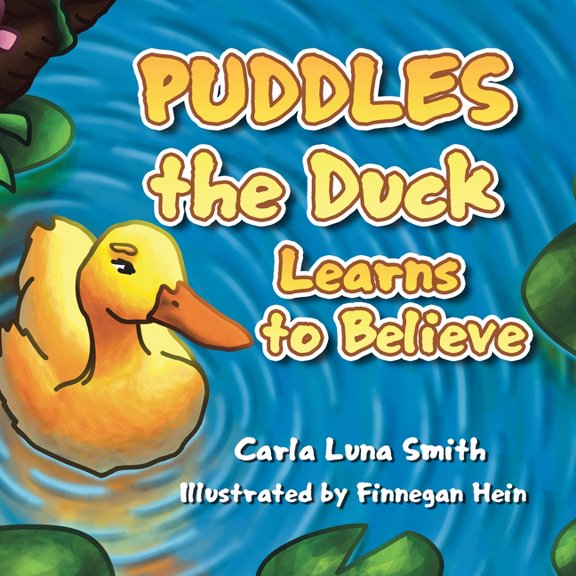 PUDDLES the Duck Learns to Believe, (Paperback)