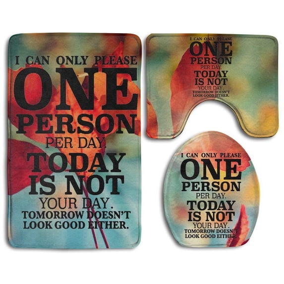 PUDMAD I Can Only Please One Person Per Day 3 Piece Bathroom Rugs Set Bath Rug Contour Mat and Toilet Lid Cover