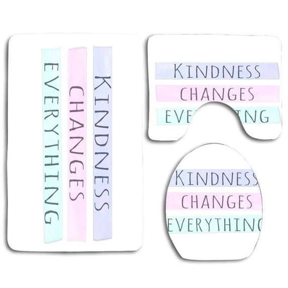 PUDMAD Kindness Changes Everything 3 Piece Bathroom Rugs Set Bath Rug Contour Mat and Toilet Lid Cover