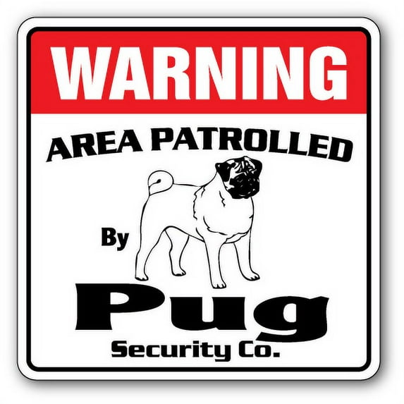 PUG Security Sign Area Patrolled pet kid Chinese dog guard gag funny gift owner