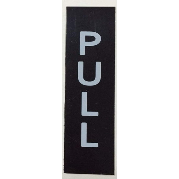 PULL SIGN - BLACK BACKGROUND (ALIMINUM - 5" x 1.5") WITH SELF ADHESIVE STICKER FOR INDOOR USE