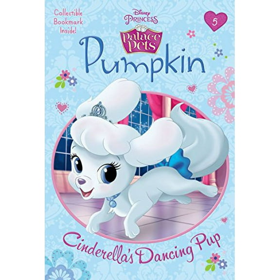 Pre-Owned Pumpkin: Cinderella's Dancing Pup (Disney Princess: Palace Pets) (Paperback) 0736434232 9780736434232