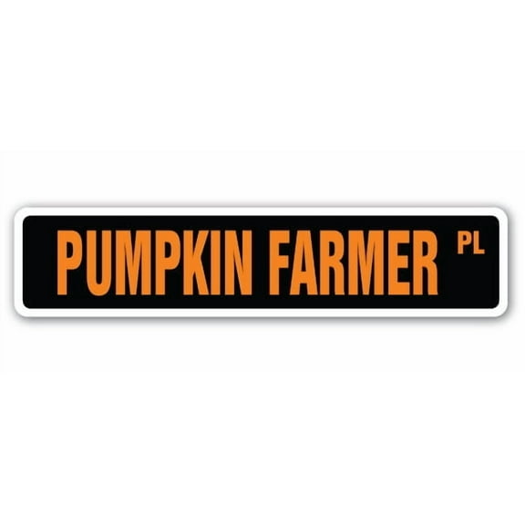 PUMPKIN FARMER Street Sign patches october fall orange fields | Indoor/Outdoor |  18" Wide