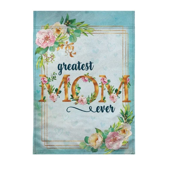 PURELY- Greatest Mom Ever 12X18In Garden Flag Mothers Day Front Yard Home Decor Flag