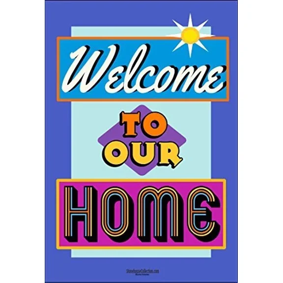PURELY- Welcome To Our Home Garden Flag - 12.5" X 18" - Double Sided - 56012