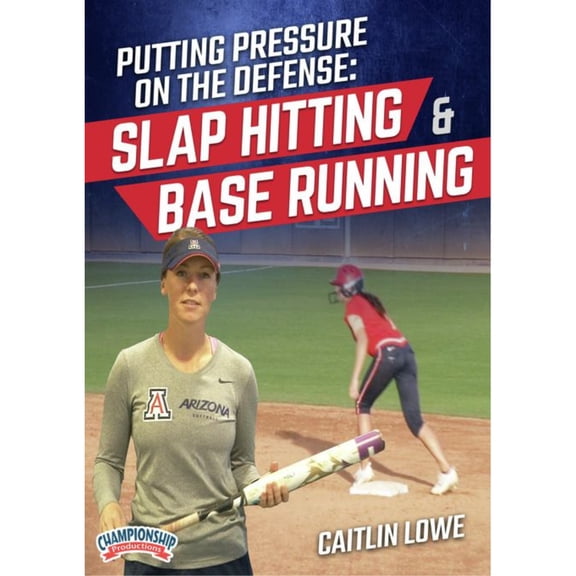 PUTTING PRESSURE ON THE DEFENSE: SLAP HITTING & BASE RUNNING (LOWE)