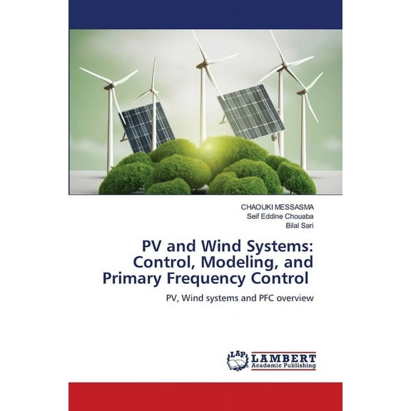 PV and Wind Systems: Control, Modeling, and Primary Frequency Control, (Paperback)