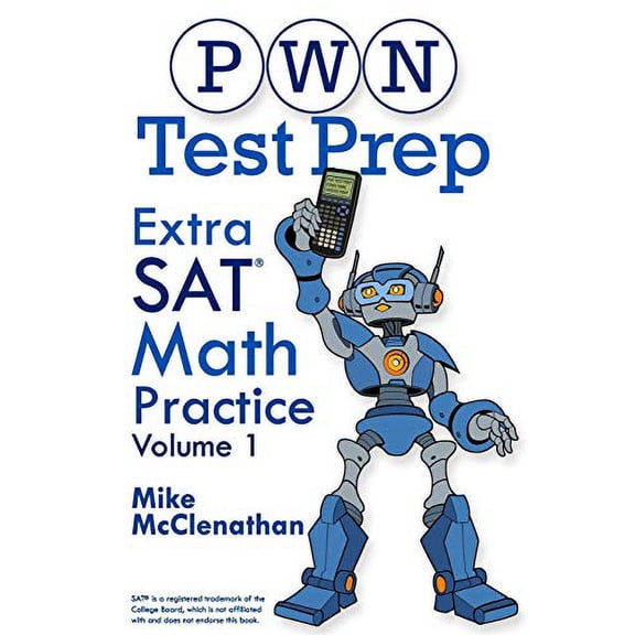 Pre-Owned PWN Test Prep: Extra SAT Math Practice Volume 1 (Paperback) 0578471744 9780578471747
