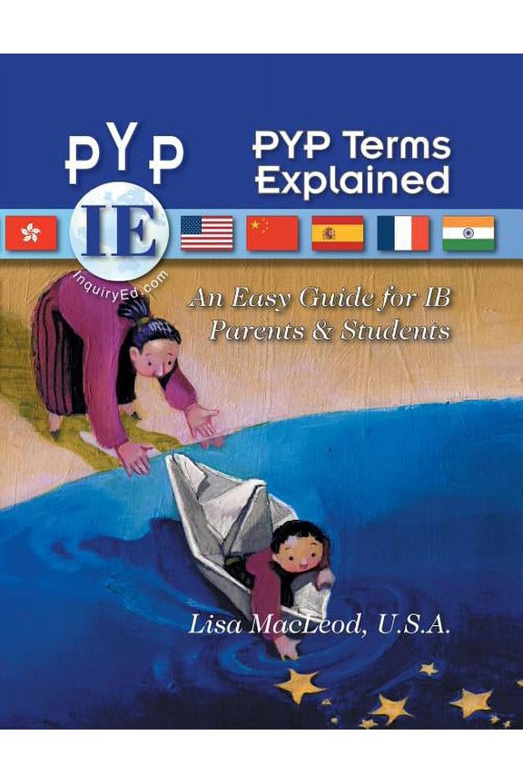 PYP Terms Explained: An Easy Guide for IB Parents & Students, (Paperback)