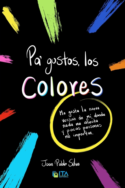 Pa' gustos, los colores (Paperback) by Juan Pablo Silva