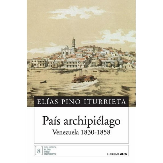País archipiélago : Venezuela 1830-1858 (Paperback)