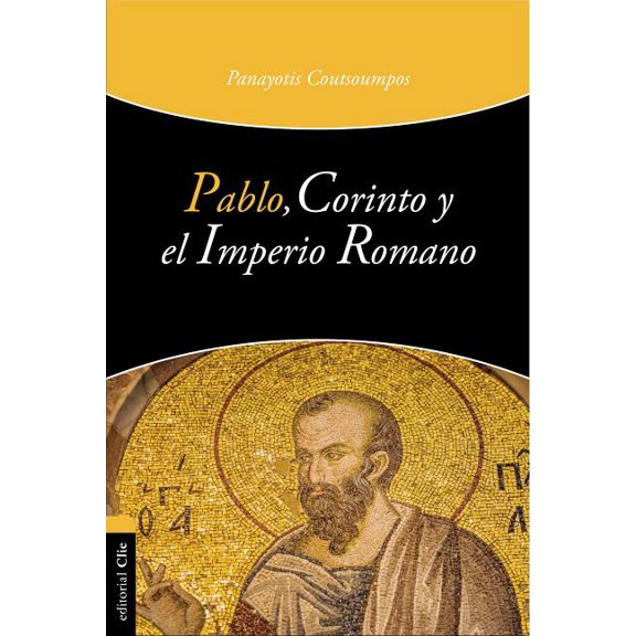 Pablo, Corinto Y El Imperio Romano, (Paperback)