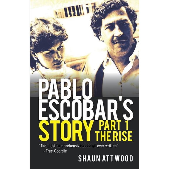 Pablo Escobar's Story Pablo Escobar's Story 1: The Rise, Book 1, (Paperback)