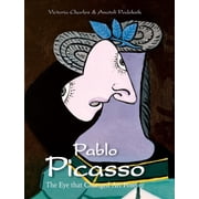 Pablo Picasso The Eye that Changed Art Forever, Hardcover