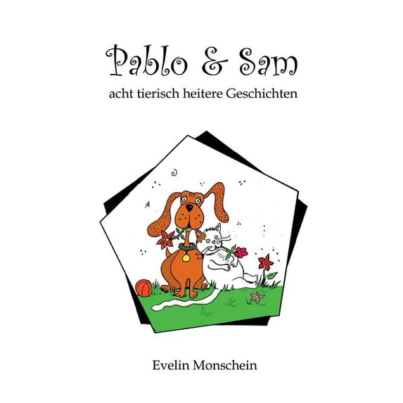 Pablo und Sam: acht tierisch heitere Geschichten, (Paperback)