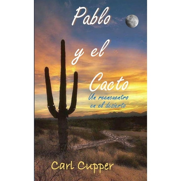 Pablo y el Cacto: Un reencuentro en el desierto (Paperback)