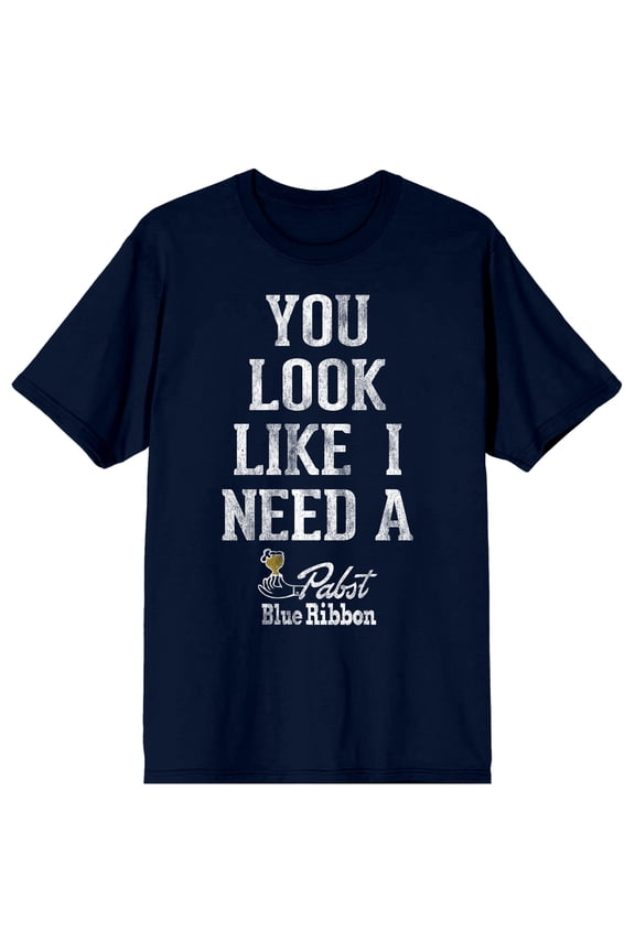 Pabst Blue Ribbon You Look Like I Need A Pabst Men's Navy Blue Short Sleeve Tee-XL